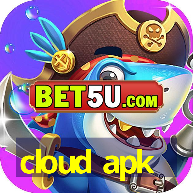 cloud apk